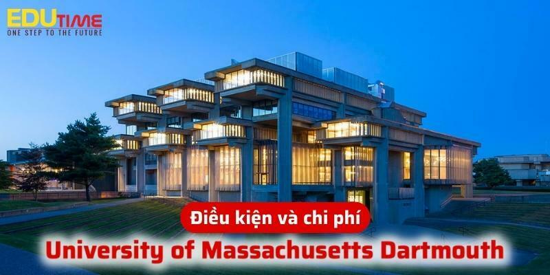 điều kiện và chi phí du học mỹ trường đại học university of massachusetts dartmouth - umass dartmouth