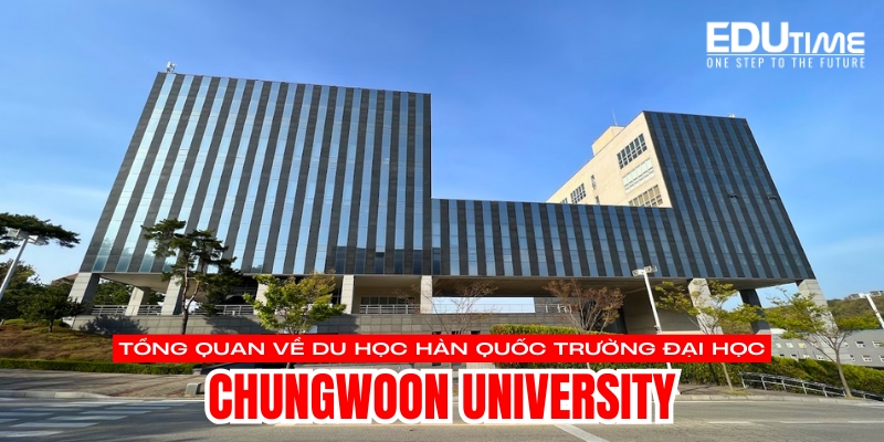 giới thiệu đôi nét về du học hàn quốc trường đại học chungwoon university