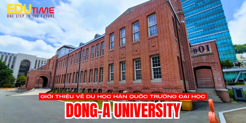giới thiệu về du học hàn quốc trường đại học dong-a university