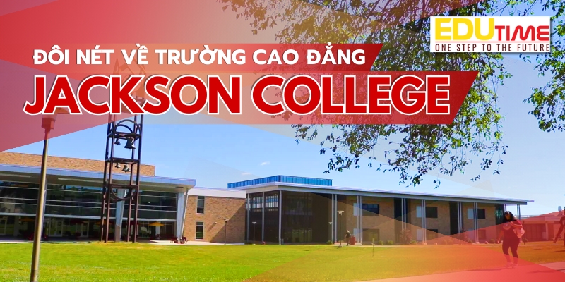 giới thiệu về du học mỹ trường cao đẳng jackson