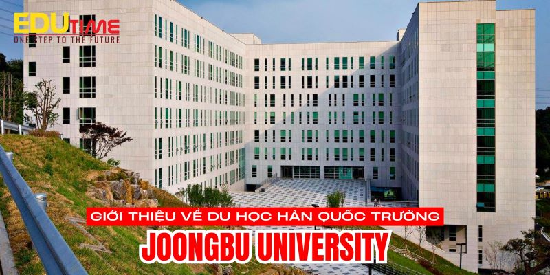 đôi nét về du học hàn quốc trường đại học joongbu university