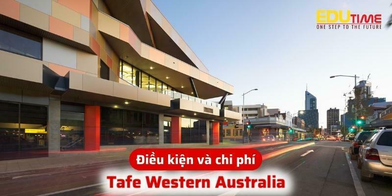 điều kiện và chi phí du học úc trường tafe western australia