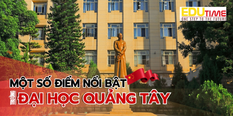 một số điểm nổi bật du học trung quốc trường đại học quảng tây