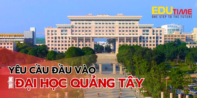 điều kiện du học trung quốc trường đại học quảng tây