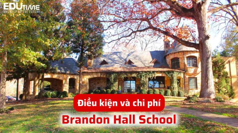điều kiện và chi phí du học mỹ trường trung học brandon hall school  