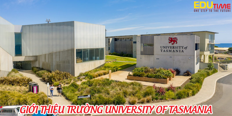 giới thiệu về trường đại học university of tasmania utas