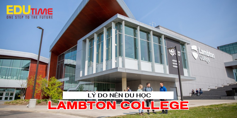những lý do nên du học canada trường cao đẳng lambton college