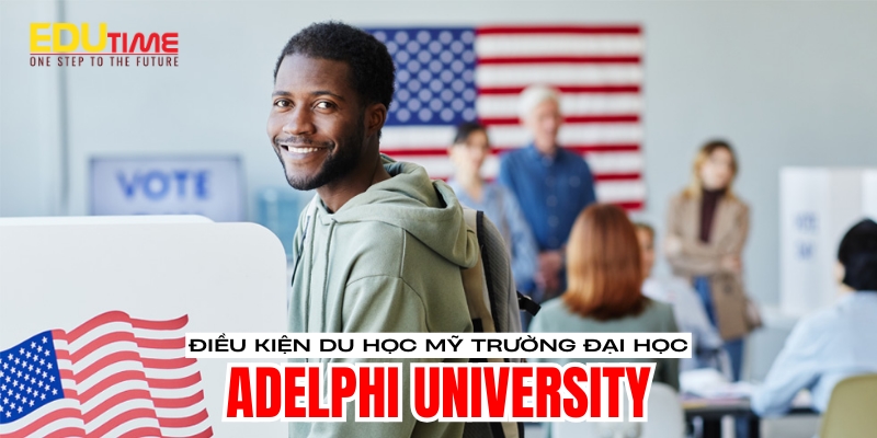 điều kiện du học mỹ trường đại học adelphi university