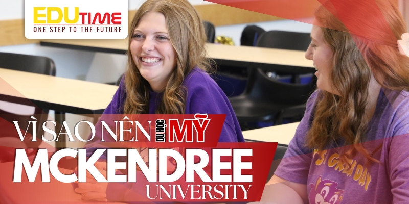 vì sao du học mỹ trường mckendree university là sự lựa chọn hàng đầu?
