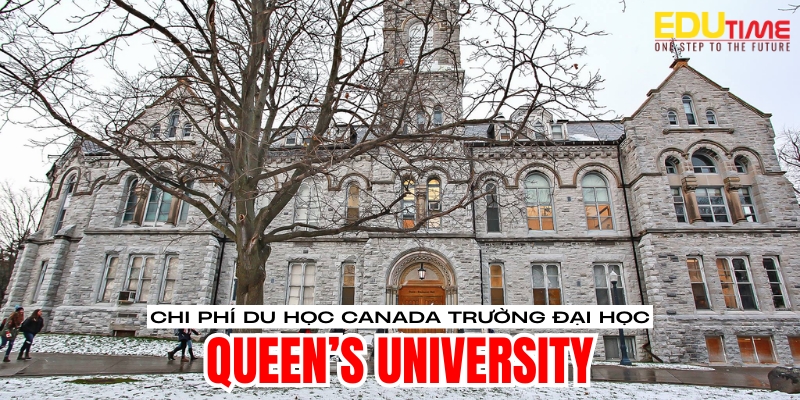 chi phí du học canada trường đại học queen’s university