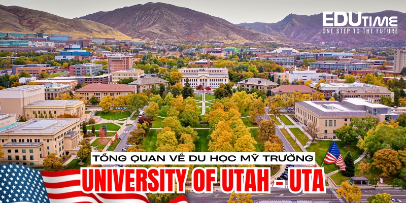 tổng quan về du học mỹ trường đại học university of utah