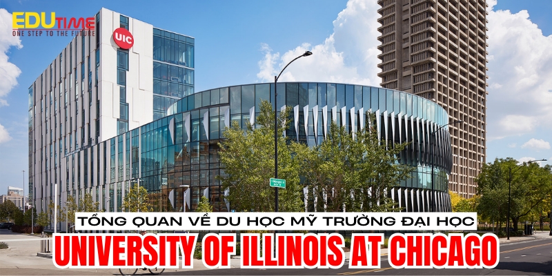 tổng quan về du học mỹ trường đại học university of illinois at chicago