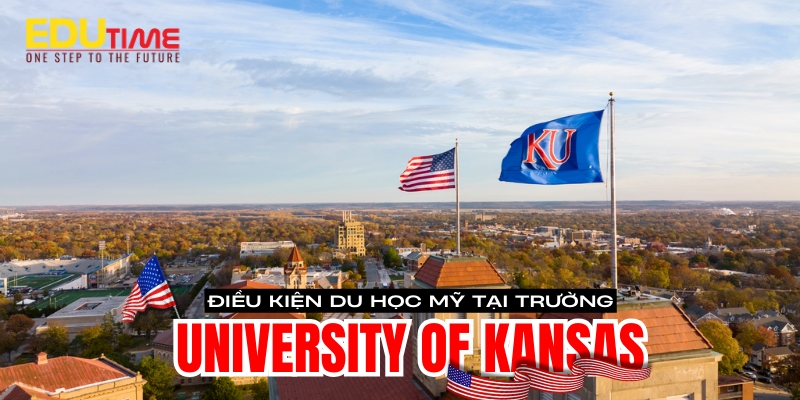 điều kiện du học mỹ trường đại học university of kansas