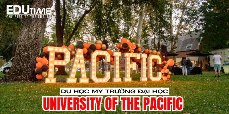 Du học Mỹ trường University of the Pacific du học mỹ trường university of the pacific