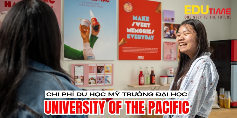 Chi phí du học Mỹ trường Đại học University of the Pacific chi phí du học mỹ trường đại học university of the pacific