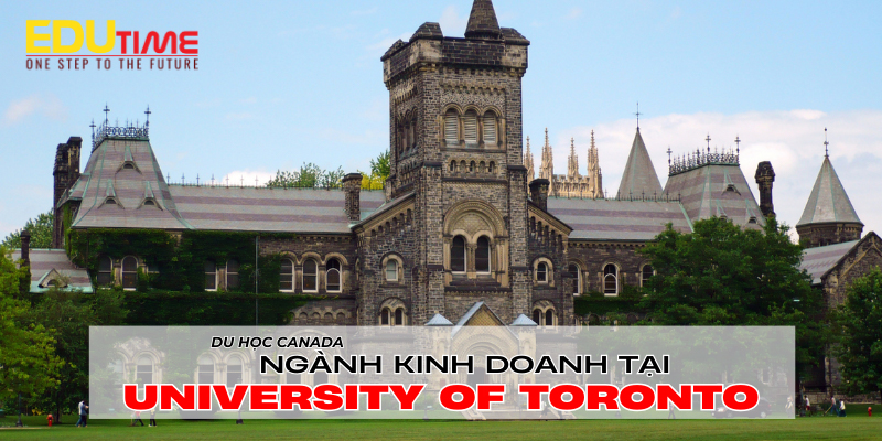 Top 2: du học canada ngành kinh doanh trường university of toronto