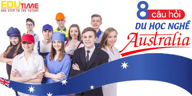 8 câu hỏi du học nghề tại Úc mà ai cũng muốn biết đáp án!