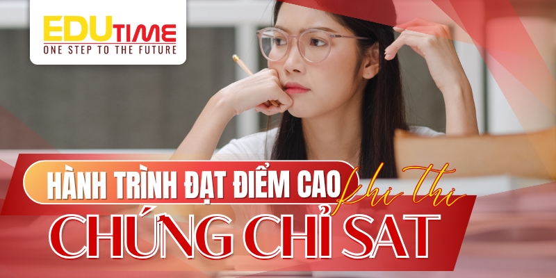 hành trình đạt điểm cao của chứng chỉ sat