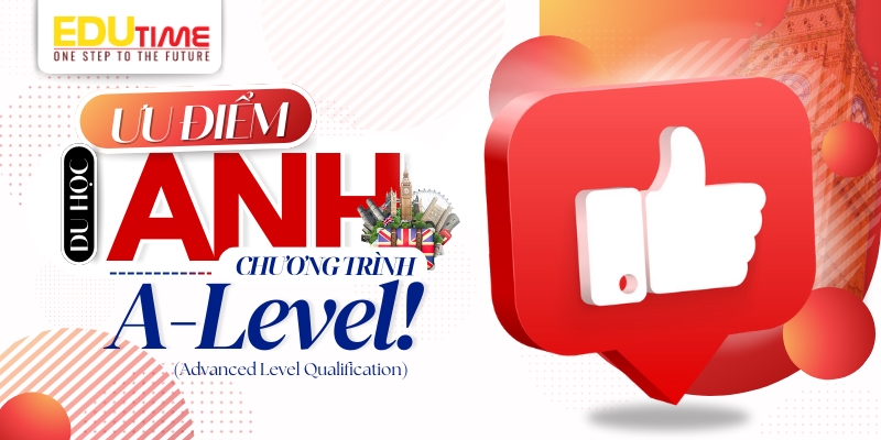 ưu điểm khi du học anh a level 