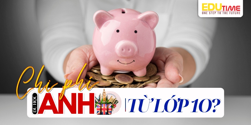 chi phí du học anh từ lớp 10
