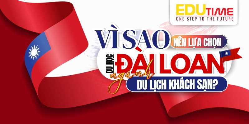 Tại sao nên du học Đài Loan ngành du lịch khách sạn? tại sao nên du học đài loan ngành du lịch khách sạn?