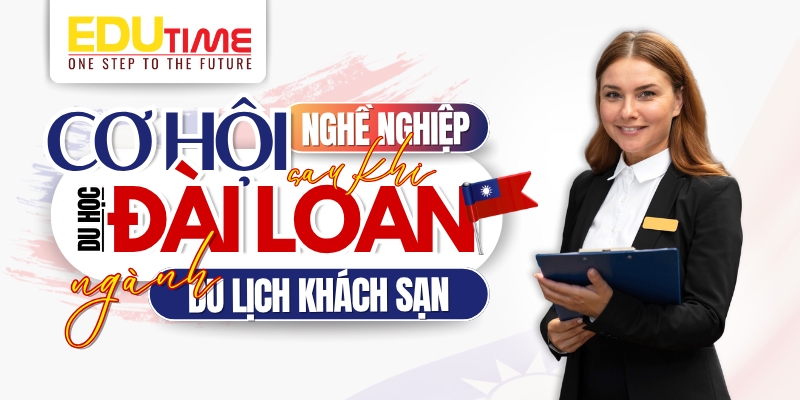 Cơ hội nghề nghiệp sau khi du học Đài Loan ngành du lịch khách sạn cơ hội nghề nghiệp sau khi du học đài loan ngành du lịch khách sạn