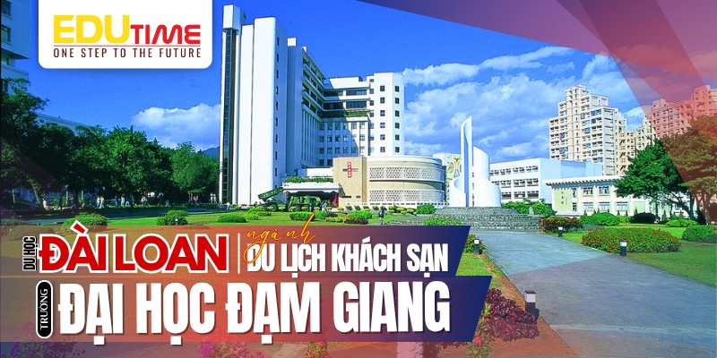 Đại học Đạm Giang – Tân Bắc – Đài Bắc đại học đạm gian - tân bắc - đài bắc