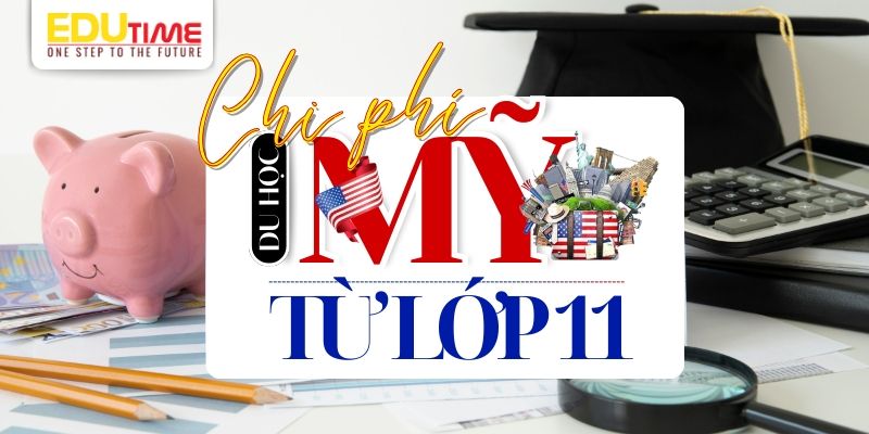 Chi phí du học Mỹ từ lớp 11 chi phí du học mỹ từ lớp 11