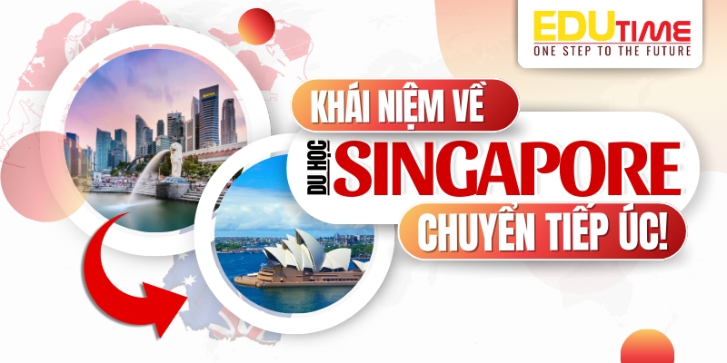 khái niệm về du học singapore chuyển tiếp úc