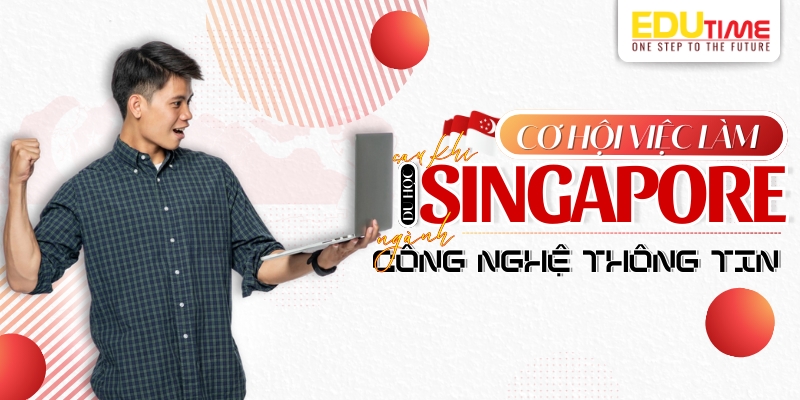 cơ hội việc làm sau khi du học singapore ngành công nghệ thông tin