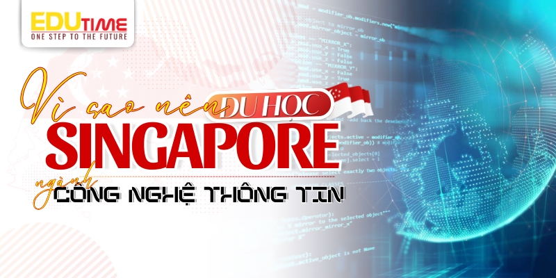 vì sao nên du học singapore ngành công nghệ Thông tin?