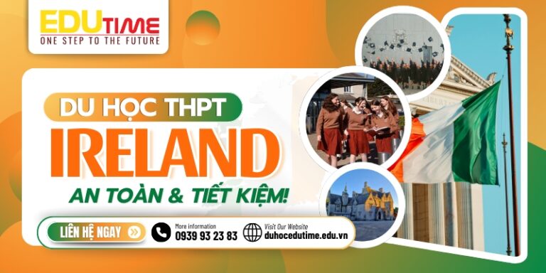 Du học trung học THPT Ireland: Lựa chọn an toàn và tiết kiệm