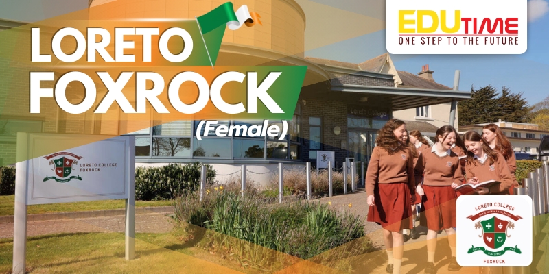 du học trung học thpt ireland trường loreto foxrock (female) 