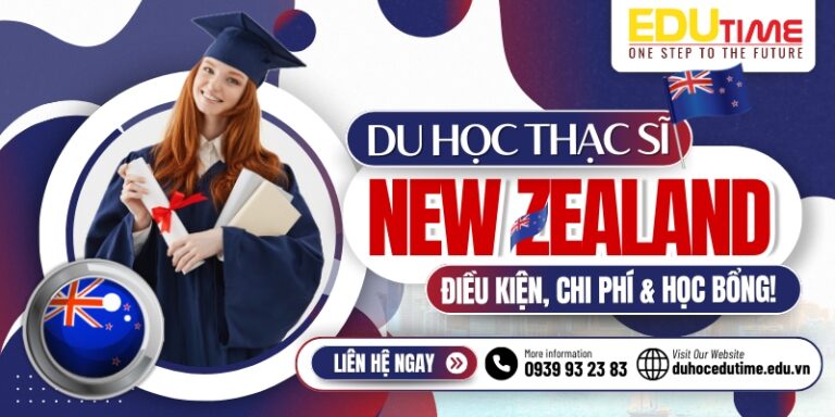 Du học Thạc Sĩ New Zealand: Điều kiện, chi phí và học bổng!