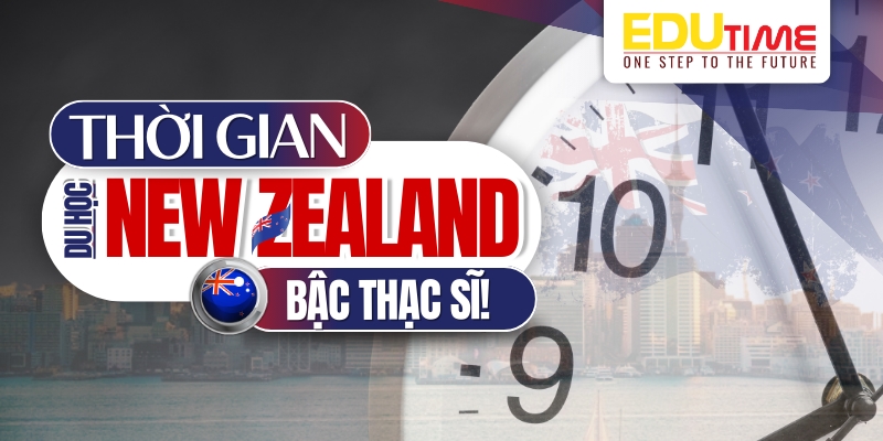 du học thạc sĩ new zealand mất bao lâu?