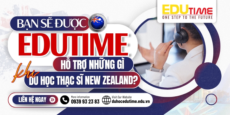 bạn sẽ được edutime hỗ trợ gì khi đi du học thạc sĩ new zealand?