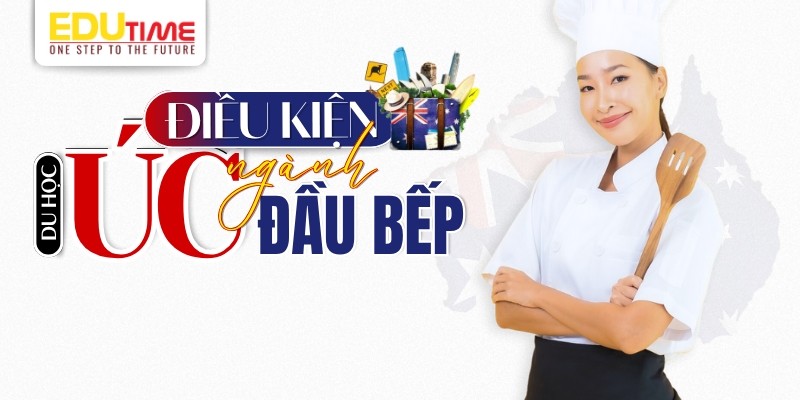 điều kiện du học úc ngành đầu bếp như thế nào?