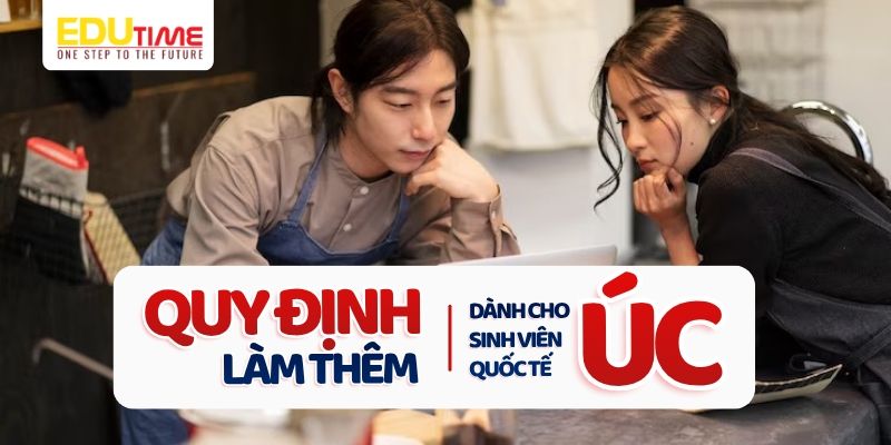 quy định làm thêm dành cho sinh viên quốc tế tại úc