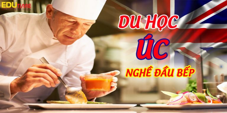 Du học Úc nghề đầu bếp: Cơ hội định cư vô cùng rộng mở!
