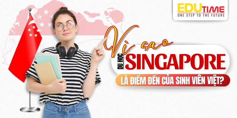tại sao du học singapore là điểm đến của sinh viên việt?