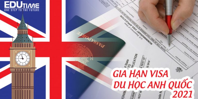Gia hạn Visa du học Anh Quốc và những điều cần biết mới nhất 2022