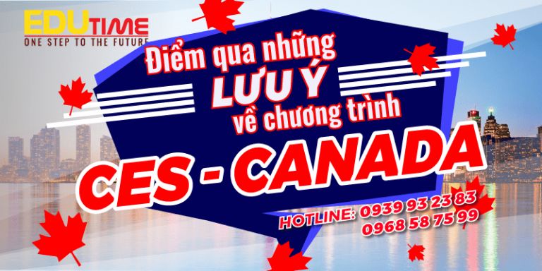 Những lưu ý về chương trình CES (Canada) mới nhất