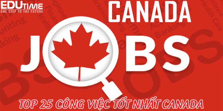 Top 25 công việc tốt nhất cho du học sinh quốc tế tại Canada