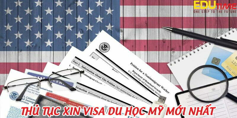 thủ tục xin visa du học mỹ 2022-2023 mới nhất
