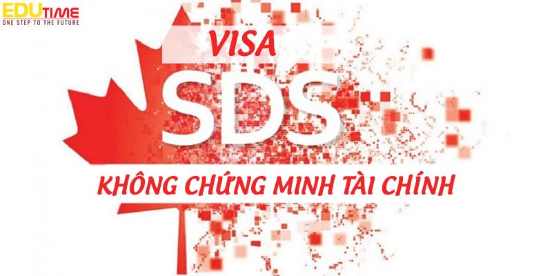 xin visa du học canada 2021-2022 theo diện sds miễn chứng minh tài chính