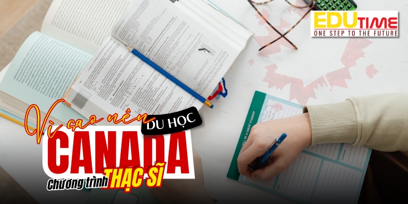 vì sao nên du học thạc sĩ tại canada?