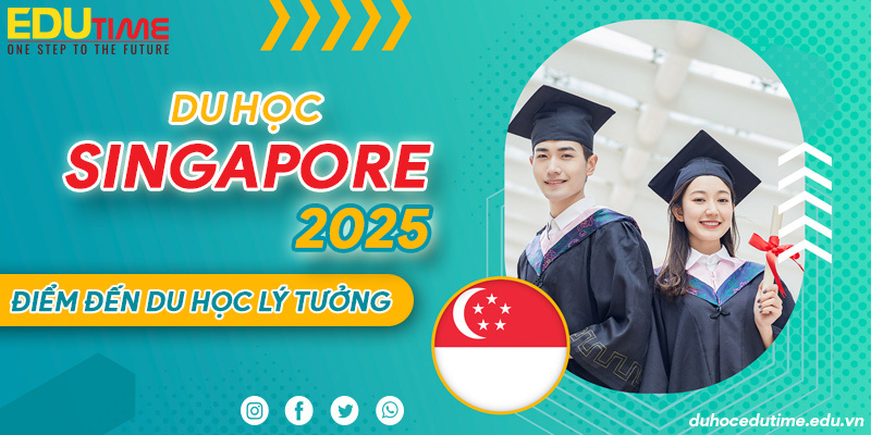 du học singapore 2025: cập nhật chi phí, học bổng và visa!