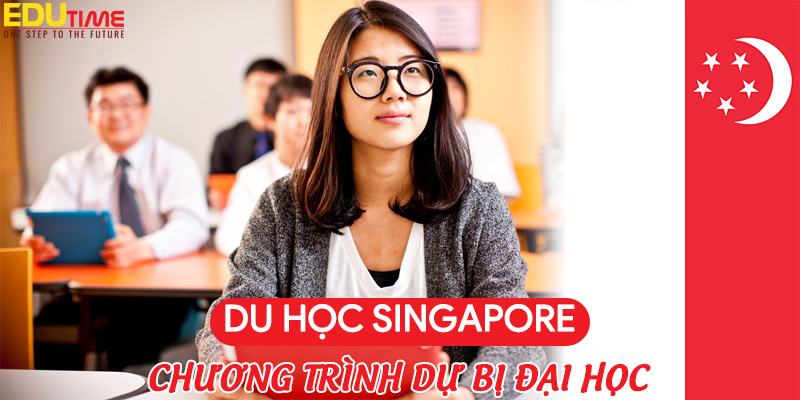 du học singapore chương trình dự bị đại học năm 2024