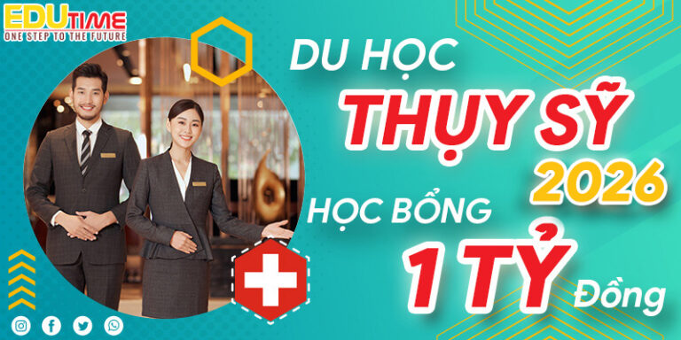 Du học Thụy Sĩ 2026: Điều kiện, chi phí, học bổng và Visa!