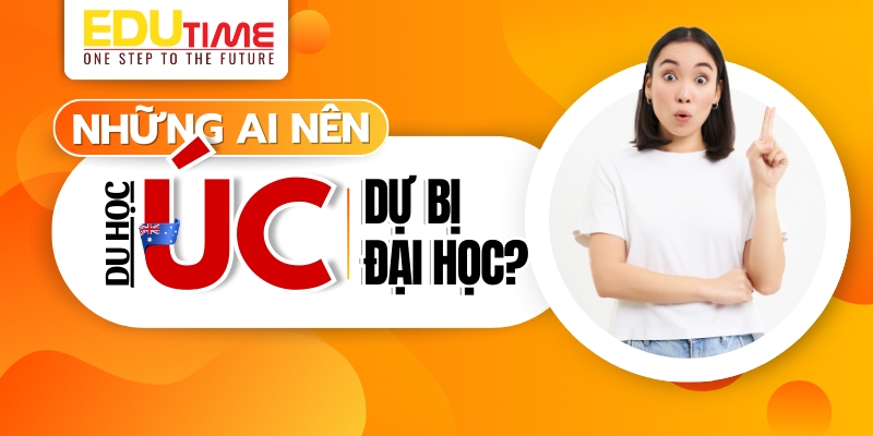 Những ai nên du học dự bị đại học tại Úc? những ai nên du học dự bị đại học tại úc?